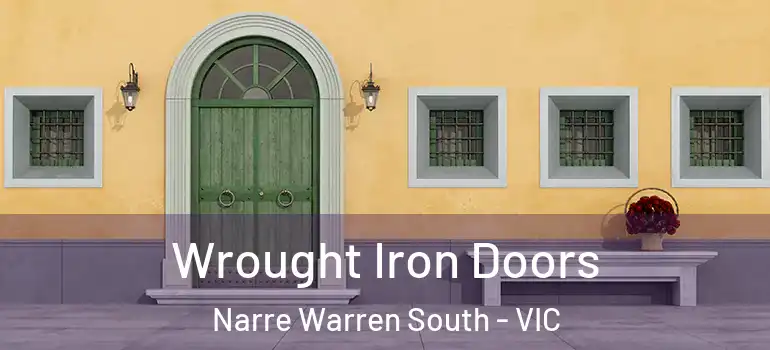 Wrought Iron Doors Narre Warren South - VIC