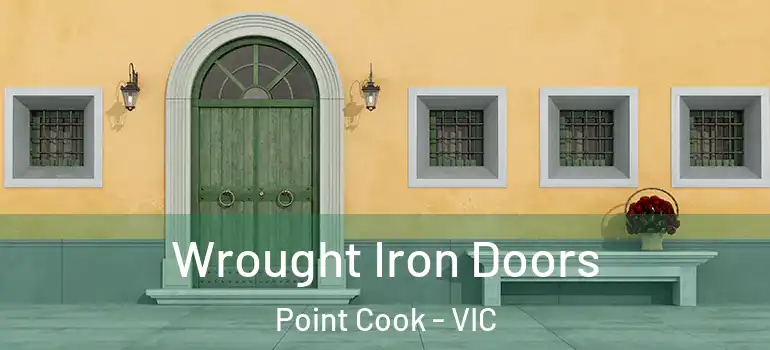 Wrought Iron Doors Point Cook - VIC