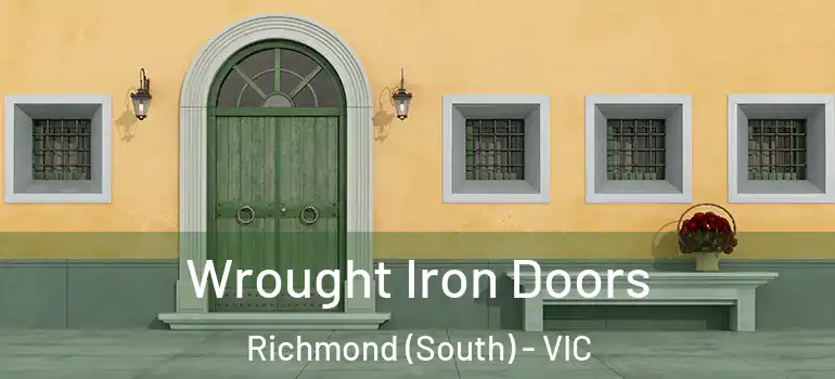 Wrought Iron Doors Richmond (South) - VIC