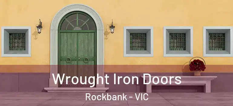 Wrought Iron Doors Rockbank - VIC
