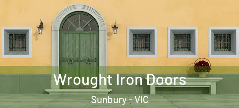 Wrought Iron Doors Sunbury - VIC