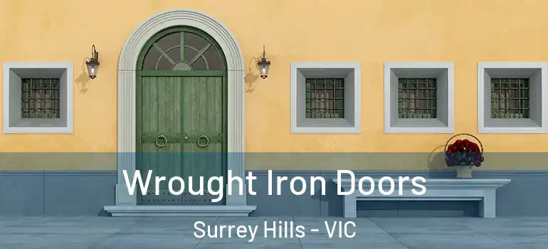  Wrought Iron Doors Surrey Hills - VIC