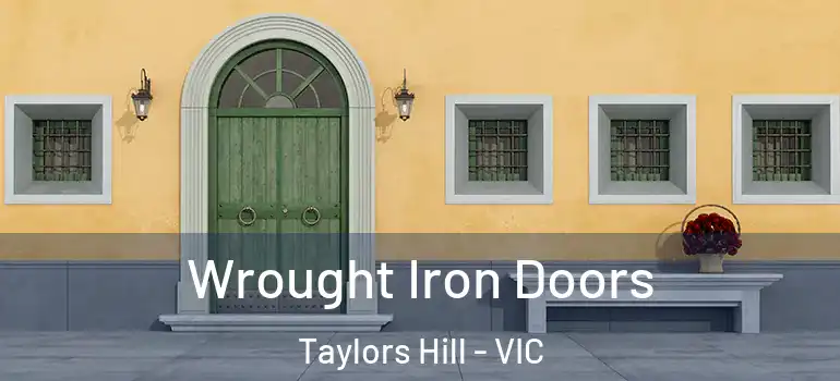  Wrought Iron Doors Taylors Hill - VIC